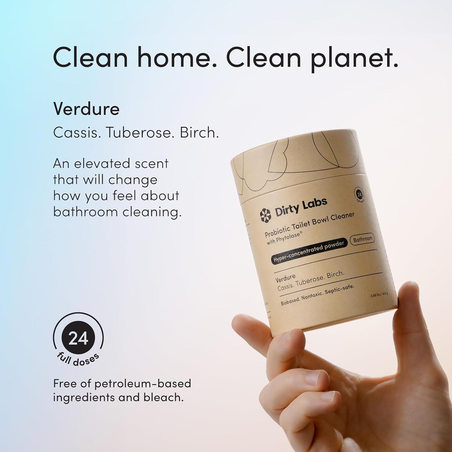 Dirty Labs | Probiotic Toilet Bowl Cleaner Powder | with Phytolase Bio Enzymes | 24 Doses | Septic-Safe, Biodegradable, Bleach-Free | Verdure Scent (Cassis. Tuberose. Birch.)