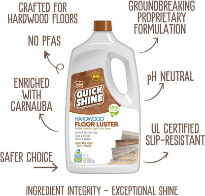 Quick Shine Hardwood Floor Luster-Polish 64oz | Plant-Derived w/Carnauba | Safer Choice, No PFAS, pH Neutral | Ready to Use Formula w/Anti-Slip Technology | Simply Squirt & Spread | Made in USA